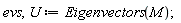 evs, U := Eigenvectors(M)