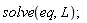 solve(eq, L)
