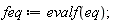 feq := evalf(eq)