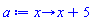 proc (x) options operator, arrow; x+5 end proc
