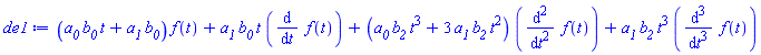 (a__0*b__0*t+a__1*b__0)*f(t)+a__1*b__0*t*(diff(f(t), t))+(a__0*b__2*t^3+3*a__1*b__2*t^2)*(diff(diff(f(t), t), t))+a__1*b__2*t^3*(diff(diff(diff(f(t), t), t), t))