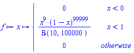 proc (x) options operator, arrow; piecewise(x < 0, 0, x < 1, x^9*(1-x)^99999/Beta(10, 100000), 0) end proc