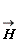 `#mover(mi("H",fontweight = "bold"),mo("&rarr;",fontweight = "bold"))`