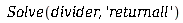 Solve(divider, 'returnall')