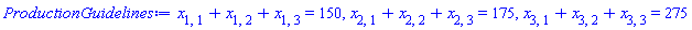 x[1, 1]+x[1, 2]+x[1, 3] = 150, x[2, 1]+x[2, 2]+x[2, 3] = 175, x[3, 1]+x[3, 2]+x[3, 3] = 275