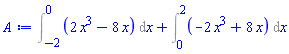 Int(2*x^3-8*x, x = -2 .. 0)+Int(-2*x^3+8*x, x = 0 .. 2)