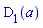 D[1](a)