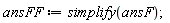 ansFF := simplify(ansF);