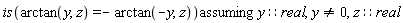 `assuming`([is(arctan(y, z) = -arctan(-y, z))], [y::real, y <> 0, z::real])