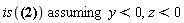 `assuming`([is(arctan(y, z) = -arctan(-y, z))], [y < 0, z < 0])