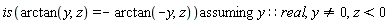 `assuming`([is(arctan(y, z) = -arctan(-y, z))], [y::real, y <> 0, z < 0])