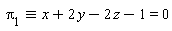 `&equiv;`(`&pi;__1`, x)+2*y-2*z-1 = 0