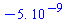 -0.5e-8