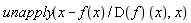 unapply(x-f(x)/(D(f))(x), x)