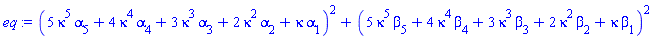 (5*kappa^5*alpha[5]+4*kappa^4*alpha[4]+3*kappa^3*alpha[3]+2*kappa^2*alpha[2]+kappa*alpha[1])^2+(5*kappa^5*beta[5]+4*kappa^4*beta[4]+3*kappa^3*beta[3]+2*kappa^2*beta[2]+kappa*beta[1])^2