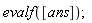 evalf([ans]);