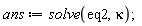 ans := solve(eq2, kappa);