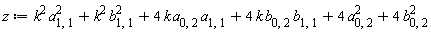 z := k^2*a[1, 1]^2+k^2*b[1, 1]^2+4*k*a[0, 2]*a[1, 1]+4*k*b[0, 2]*b[1, 1]+4*a[0, 2]^2+4*b[0, 2]^2