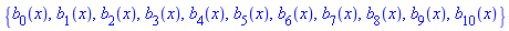{b[0](x), b[1](x), b[2](x), b[3](x), b[4](x), b[5](x), b[6](x), b[7](x), b[8](x), b[9](x), b[10](x)}