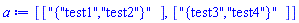 [["{"test1","test2"}"], ["{test3","test4"}"]]