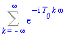 Sum(exp(-I*T__0*k*omega), k = -infinity .. infinity)