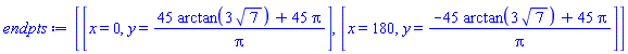 [[x = 0, y = (45*arctan(3*7^(1/2))+45*Pi)/Pi], [x = 180, y = (-45*arctan(3*7^(1/2))+45*Pi)/Pi]]