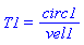 T1 = circ1/vel1