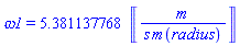 omega1 = 5.381137768*Units:-Unit(m/(s*m(radius)))
