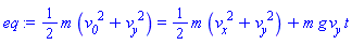 (1/2)*m*(v__0^2+v__y^2) = (1/2)*m*(v__x^2+v__y^2)+m*g*v__y*t
