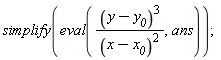 simplify(eval((y-y__0)^3/(x-x__0)^2, ans));