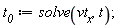 t__0 := solve(vt__x, t);