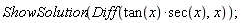ShowSolution(Diff(tan(x)*sec(x), x))