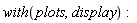 with(plots, display)