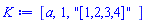 [a, 1, "[1,2,3,4]"]