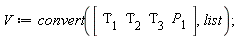 V := convert(Matrix(1, 4, {(1, 1) = Tau[1], (1, 2) = Tau[2], (1, 3) = Tau[3], (1, 4) = P[1]}), list)