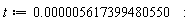 t := 0.5617399480550e-5
