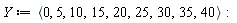 Y := `<,>`(0, 5, 10, 15, 20, 25, 30, 35, 40):