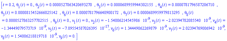 [t = .2, theta[1](t) = HFloat(0.0), theta[2](t) = HFloat(5.2786342069326965e-5), theta[3](t) = HFloat(6.899599443021553e-5), theta[4](t) = HFloat(7.817965872067103e-5), theta[5](t) = HFloat(8.15452666025142e-5), theta[6](t) = HFloat(7.817966409001719e-5), theta[7](t) = HFloat(6.899599798132949e-5), theta[8](t) = HFloat(5.2786325778251536e-5), theta[9](t) = HFloat(0.0), v[1](t) = HFloat(0.0), v[2](t) = HFloat(-1.5400621454598581e-9), v[3](t) = HFloat(-2.0239478208554e-9), v[4](t) = HFloat(-1.3444907957371938e-9), v[5](t) = HFloat(-7.095545870263947e-17), v[6](t) = HFloat(1.3444906226987864e-9), v[7](t) = HFloat(2.023947690069422e-9), v[8](t) = HFloat(1.5400621881971793e-9), v[9](t) = HFloat(0.0)]