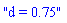 "d = 0.75"