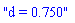 "d = 0.750"