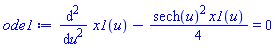 ode1 := diff(x1(u), u, u)-(1/4)*sech(u)^2*x1(u) = 0