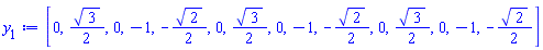 [0, (1/2)*3^(1/2), 0, -1, -(1/2)*2^(1/2), 0, (1/2)*3^(1/2), 0, -1, -(1/2)*2^(1/2), 0, (1/2)*3^(1/2), 0, -1, -(1/2)*2^(1/2)]