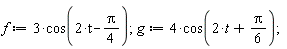 f := 3*cos(2*t-(1/4)*Pi);