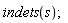 indets(s);