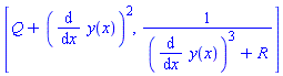 [Q+(diff(y(x), x))^2, 1/((diff(y(x), x))^3+R)]