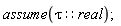assume(tau::real);