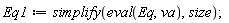 Eq1 := simplify(eval(Eq, va), size);