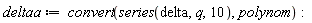 deltaa := convert(series(delta, q, 10), polynom)