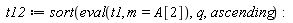 t12 := sort(eval(t1, m = A[2]), q, ascending)