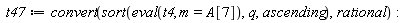 t47 := convert(sort(eval(t4, m = A[7]), q, ascending), rational)